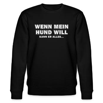 Wenn mein Hund will Spruch Lustig Geschenk - Stanley/Stella Unisex Bio-Sweatshirt CHANGER  - Schwarz - Vorne - Nik (191cm) & Marisol (170cm)