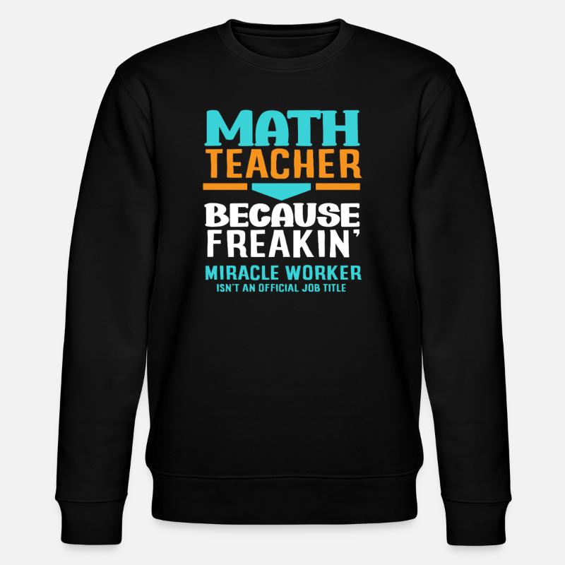 Math Teacher Math Gift - Stanley/Stella CHANGER Unisex Organic Sweatshirt - black