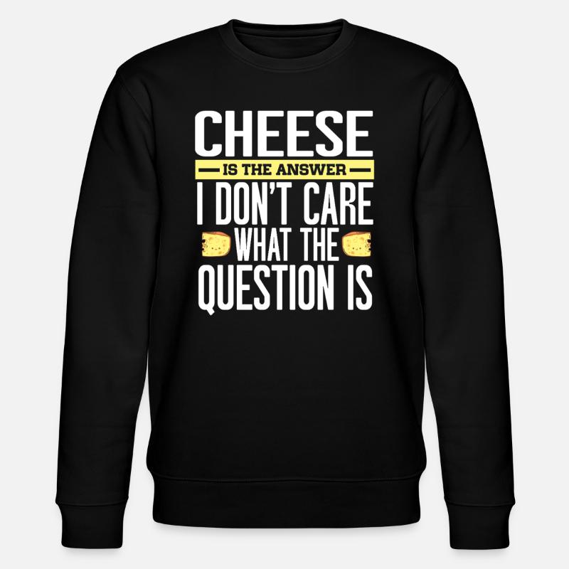 Cheese Making Cheese Lover - Stanley/Stella Unisex Bio-Sweatshirt CHANGER  - Schwarz