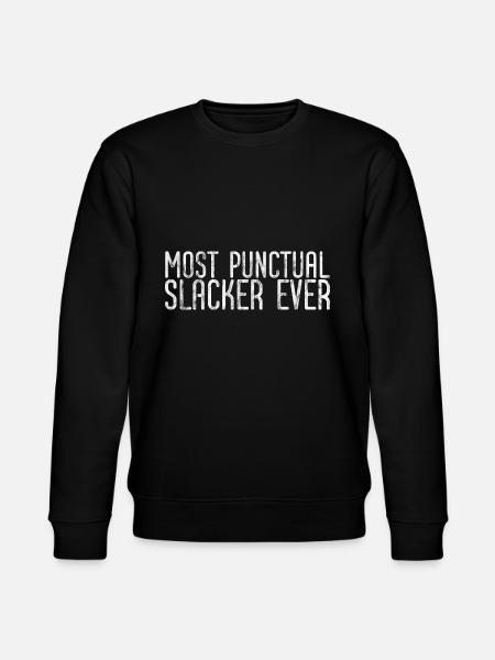 Most Punctual Slacker Ever 3 - Stanley/Stella CHANGER Unisex Organic Sweatshirt - black