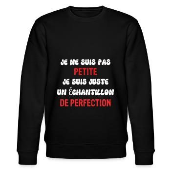 je suis pas petite perfection humour sarcasme - Sweat bio CHANGER Stanley/Stella Unisexe - noir - Devant - Nik (191cm) & Marisol (170cm)