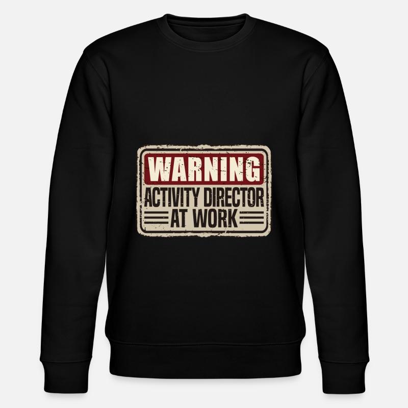 Funny Activity Director Warning: - Stanley/Stella Unisex Bio-Sweatshirt CHANGER  - Schwarz