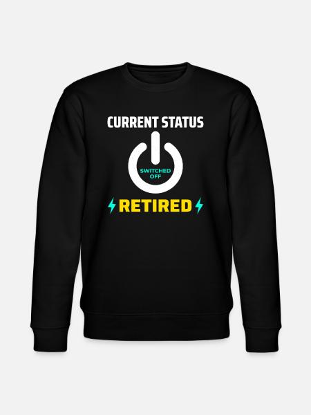 Retired Electrician: Current Status Proud - Stanley/Stella CHANGER Unisex Organic Sweatshirt - black