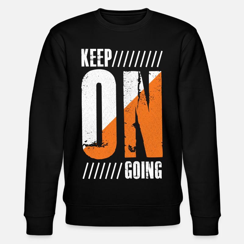 keep on going funny shirt - Stanley/Stella CHANGER Unisex Organic Sweatshirt - black