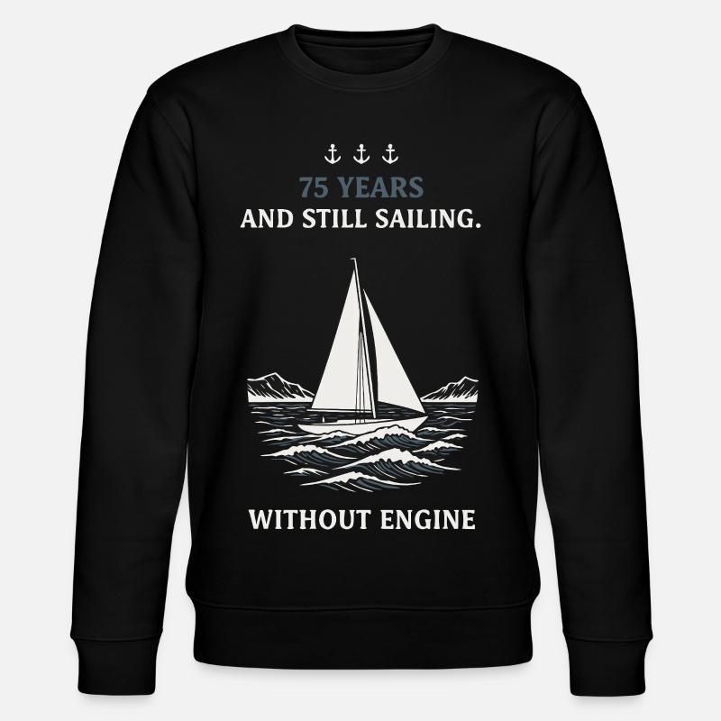 75th Birthday Sailing without Engine - Stanley/Stella CHANGER Unisex Organic Sweatshirt - black
