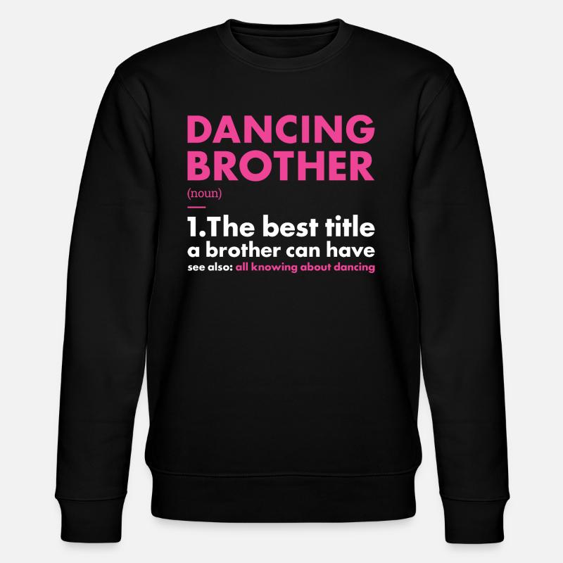 Dancer Brother Definition Dancing - Stanley/Stella CHANGER Unisex Organic Sweatshirt - black