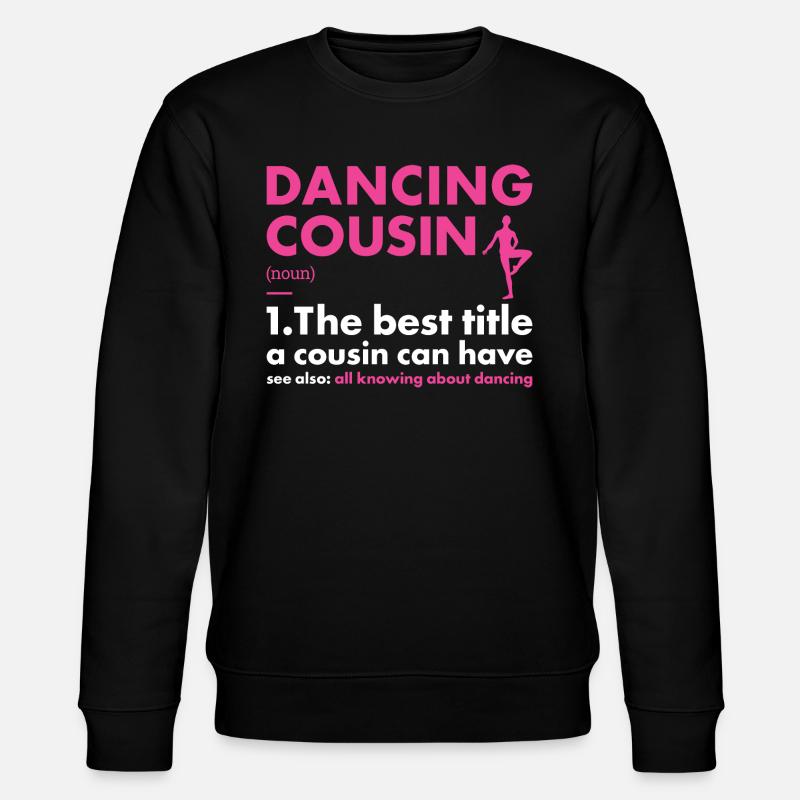 Dancer Cousin Definition Dancing - Stanley/Stella CHANGER Unisex Organic Sweatshirt - black