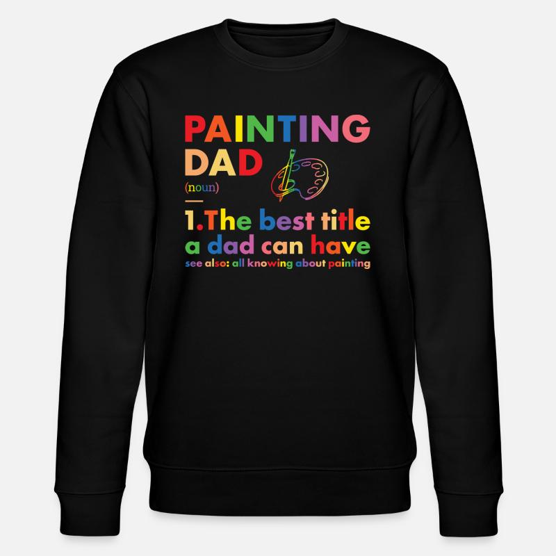 Painter Dad Definition Painting - Stanley/Stella Unisex Bio-Sweatshirt CHANGER  - Schwarz