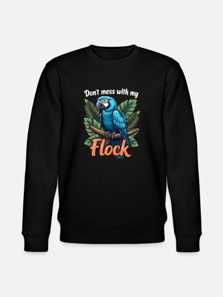 Macaw Bird Don't Mess With Bird Owner Macaw Lover - Stanley/Stella CHANGER Unisex Organic Sweatshirt - black