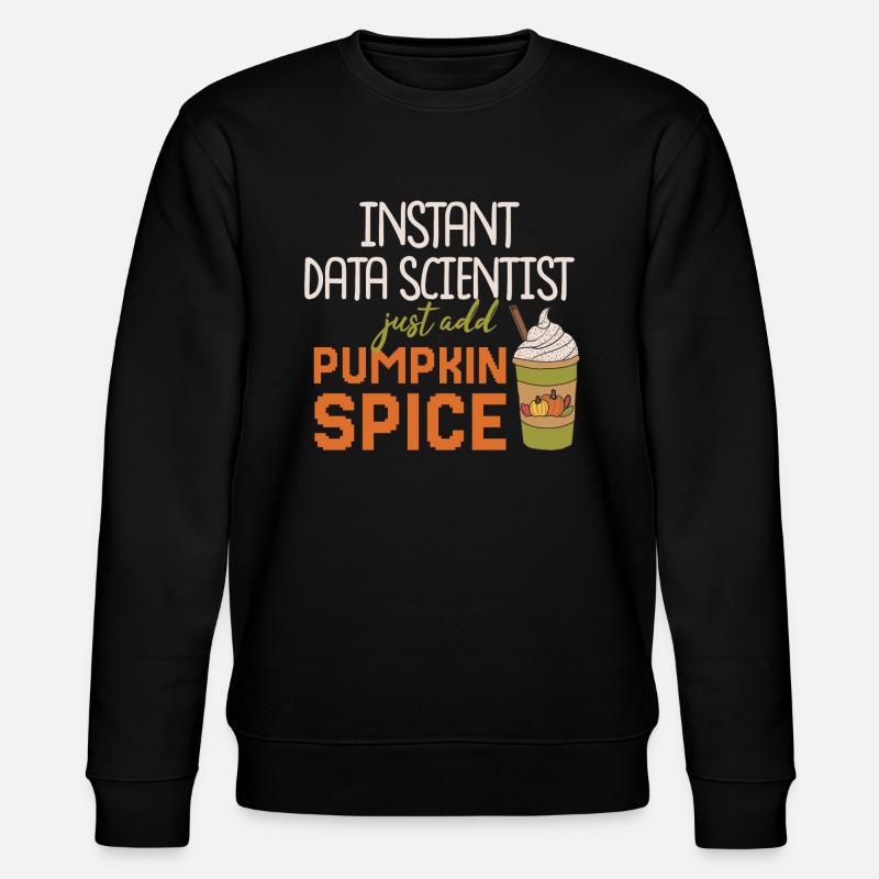 Data Scientist Thanksgiving Pumpkin Spice - Stanley/Stella Unisex Bio-Sweatshirt CHANGER  - Schwarz