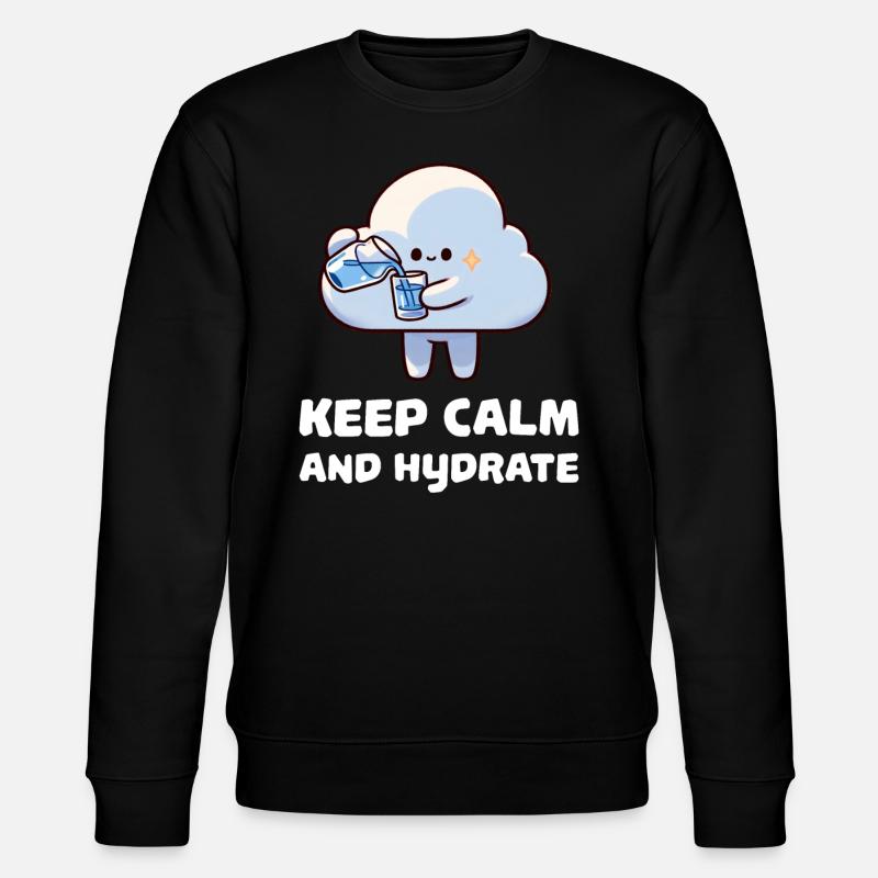 keep calm and hydrate - Stanley/Stella CHANGER Unisex Organic Sweatshirt - black