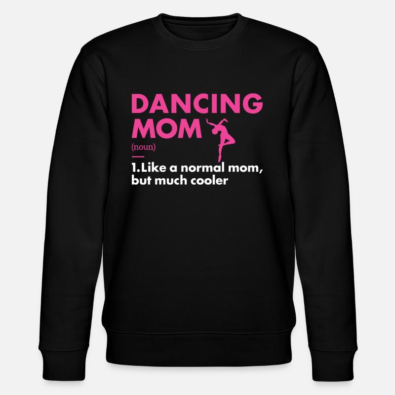 Dancer Mom Definition Dancing - Stanley/Stella CHANGER Unisex Organic Sweatshirt - black