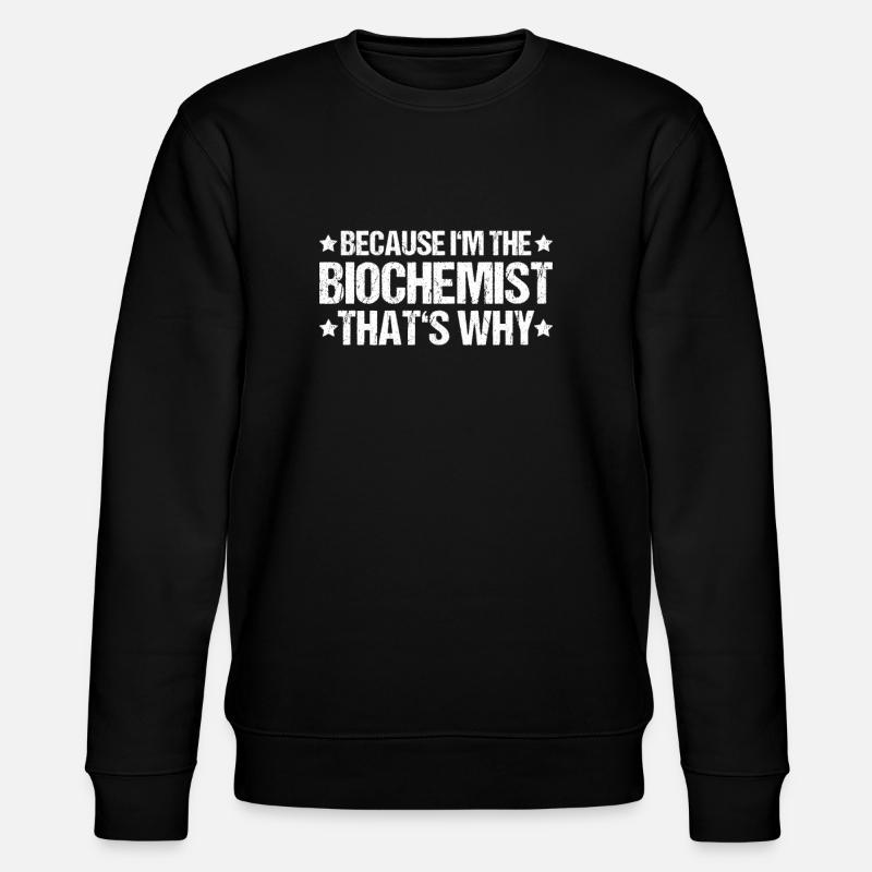 Biochemiker Biochimie Biochimie Biochimiste - Sweat bio CHANGER Stanley/Stella Unisexe - noir