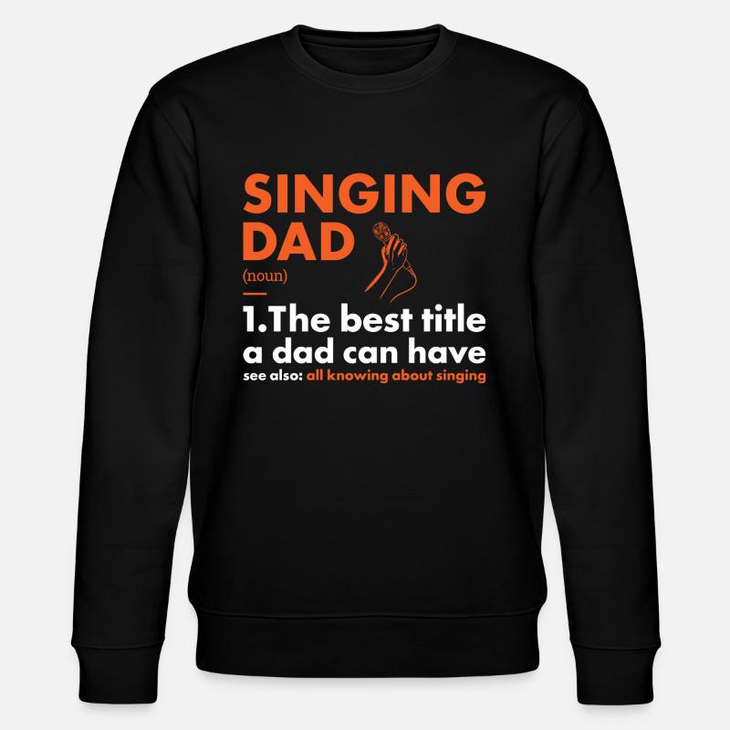 Singer Dad Definition Singing - Stanley/Stella Unisex Bio-Sweatshirt CHANGER  - Schwarz