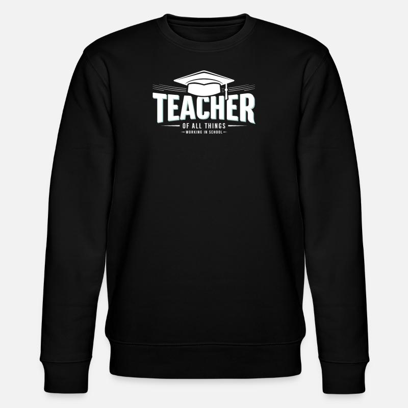 Teacher Teacher School Profession - Stanley/Stella CHANGER Unisex Organic Sweatshirt - black