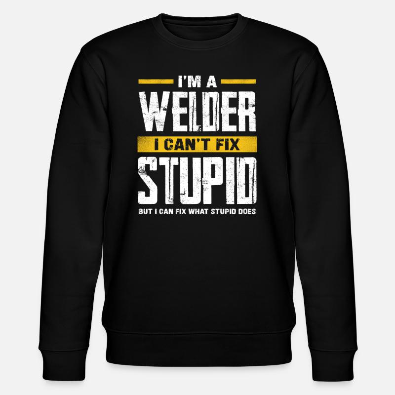 Welders can't fix stupidity - Stanley/Stella CHANGER Unisex Organic Sweatshirt - black