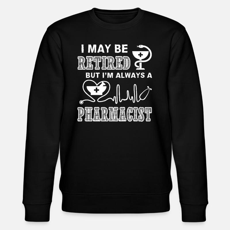 Pharmacist Always A Pharmacist - Stanley/Stella CHANGER Unisex Organic Sweatshirt - black