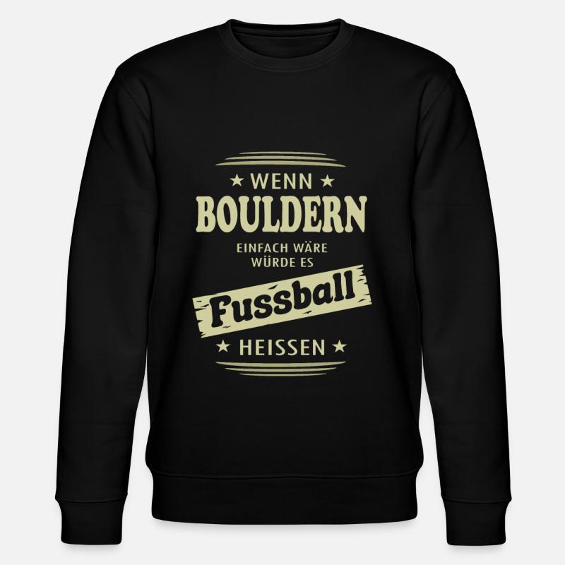 Wenn Bouldern einfach wäre - Stanley/Stella Unisex Bio-Sweatshirt CHANGER - Schwarz