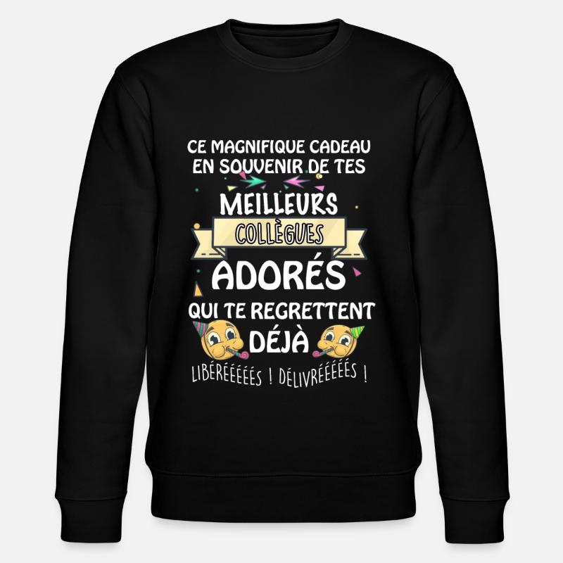 Mes collègues adorés. - Sweat bio CHANGER Stanley/Stella Unisexe - noir