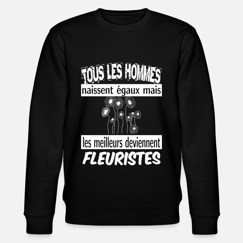les meilleurs deviennent fleuristes - Sweat bio CHANGER Stanley/Stella Unisexe - noir