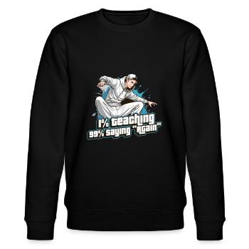 Dance Teacher 1% Teaching 99% Dance Instructor - Stanley/Stella CHANGER Unisex Organic Sweatshirt - black - Front - Nik (191cm) & Marisol (170cm)