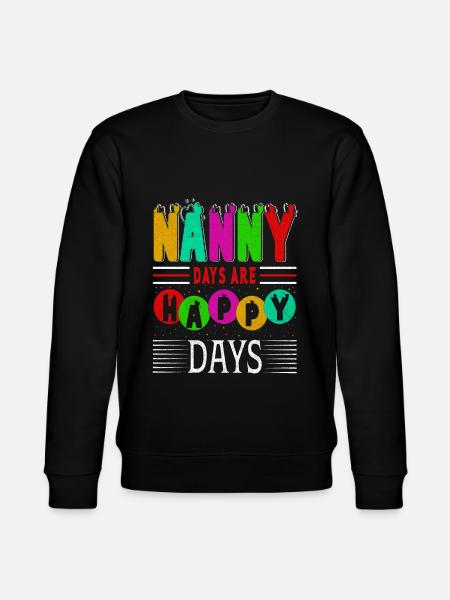 Nanny Days Are Happy Days For Grandma Grandma - Stanley/Stella CHANGER Unisex Organic Sweatshirt - black