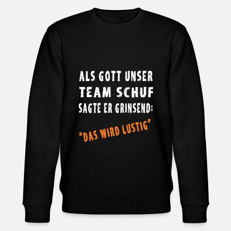 Lustige Team Sprüche - Stanley/Stella Unisex Bio-Sweatshirt CHANGER  - Schwarz