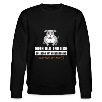 Old English Bulldog Hund hört hervorragend - Stanley/Stella Unisex Bio-Sweatshirt CHANGER  - Schwarz - Vorne - Nik (191cm) & Marisol (170cm)