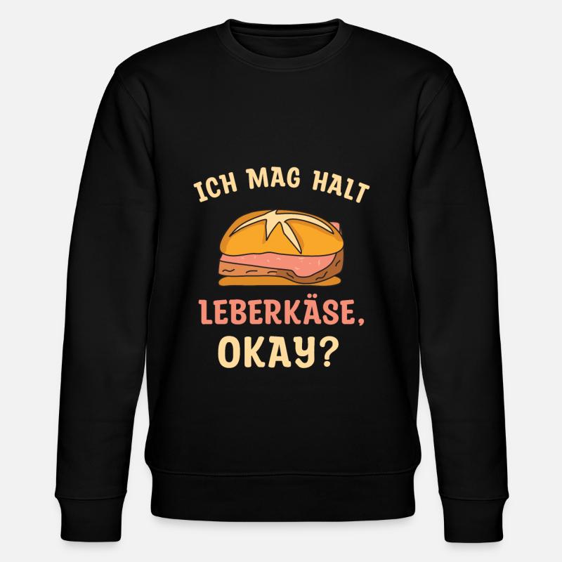 Ich mag halt Leberkäse Okay - Stanley/Stella Unisex Bio-Sweatshirt CHANGER - Schwarz