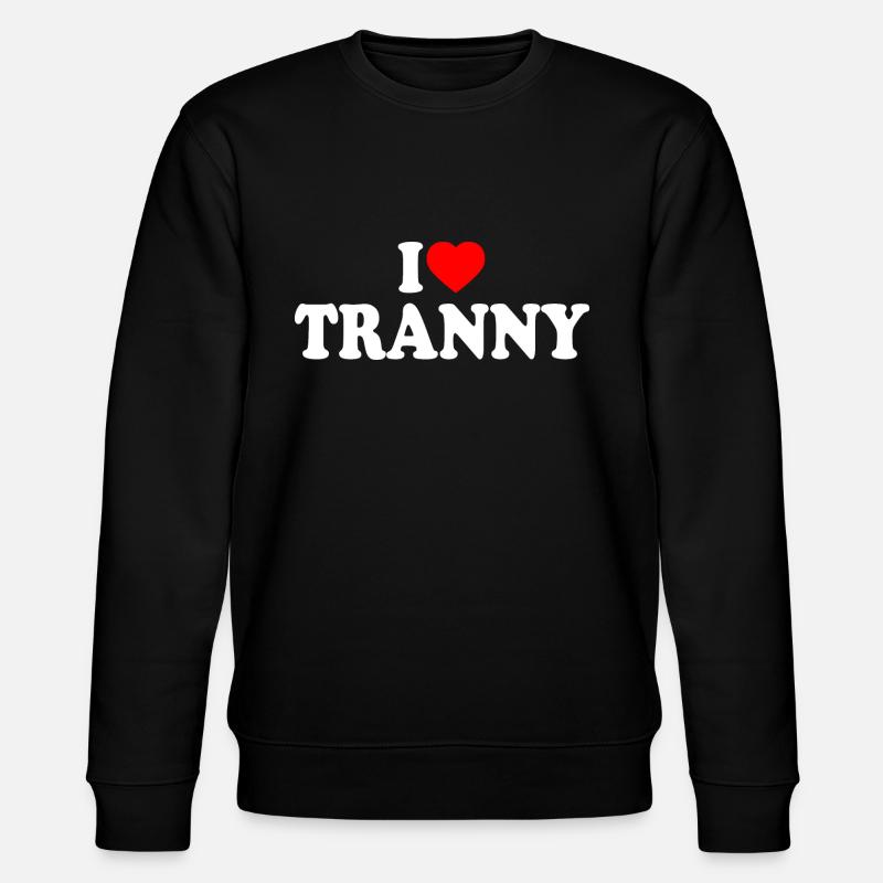 I love tranny - Sweat bio CHANGER Stanley/Stella Unisexe - noir