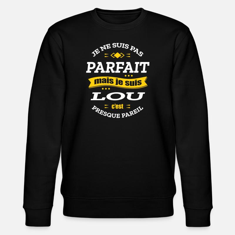 LOU PARFAIT - PRENOM LOU - Sweat bio CHANGER Stanley/Stella Unisexe - noir