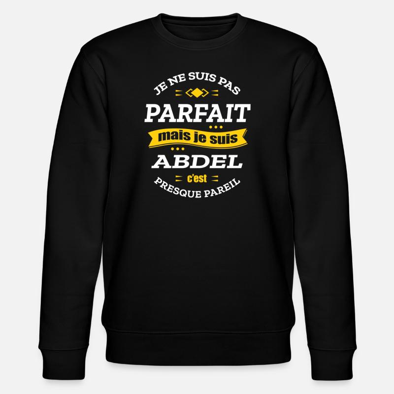 ABDEL PARFAIT - PRENOM ABDEL - Sweat bio CHANGER Stanley/Stella Unisexe - noir