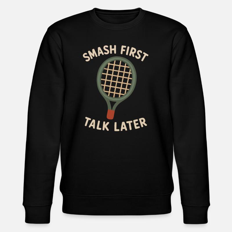 First smash, then talk - Stanley/Stella CHANGER Unisex Organic Sweatshirt - black