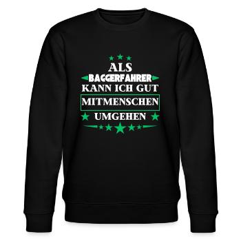 Als Baggerfahrer Mitmenschen Umgehen. - Stanley/Stella Unisex Bio-Sweatshirt CHANGER  - Schwarz - Vorne - Nik (191cm) & Marisol (170cm)