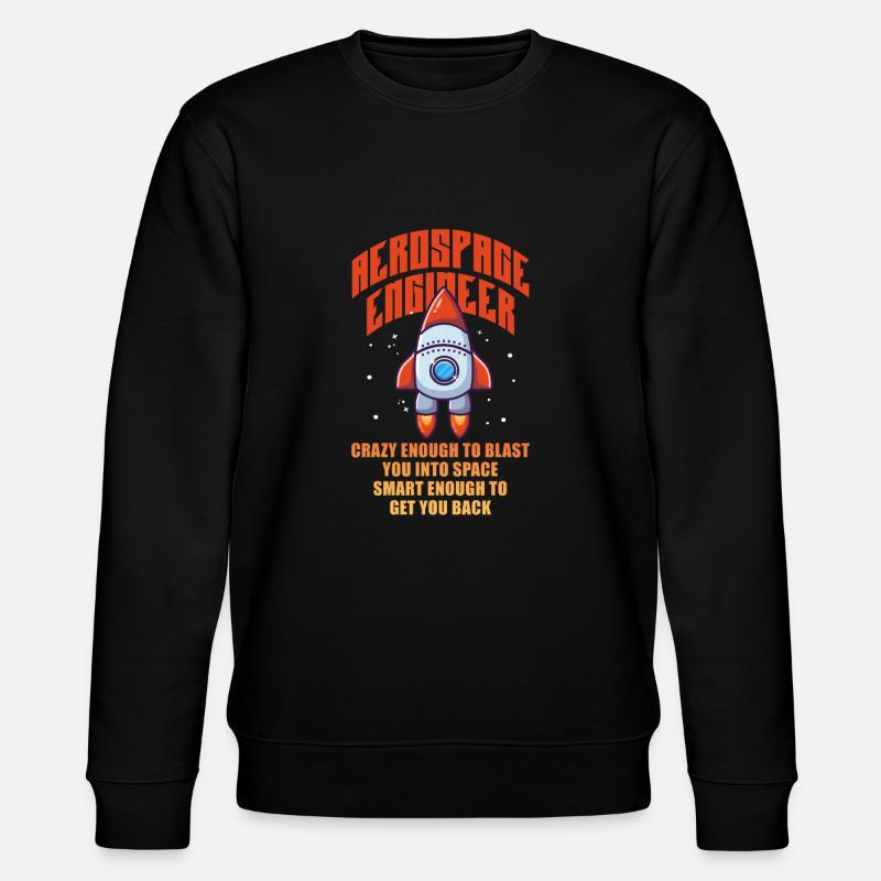 Space Engineer Aeronautical Engineer - Stanley/Stella CHANGER Unisex Organic Sweatshirt - black