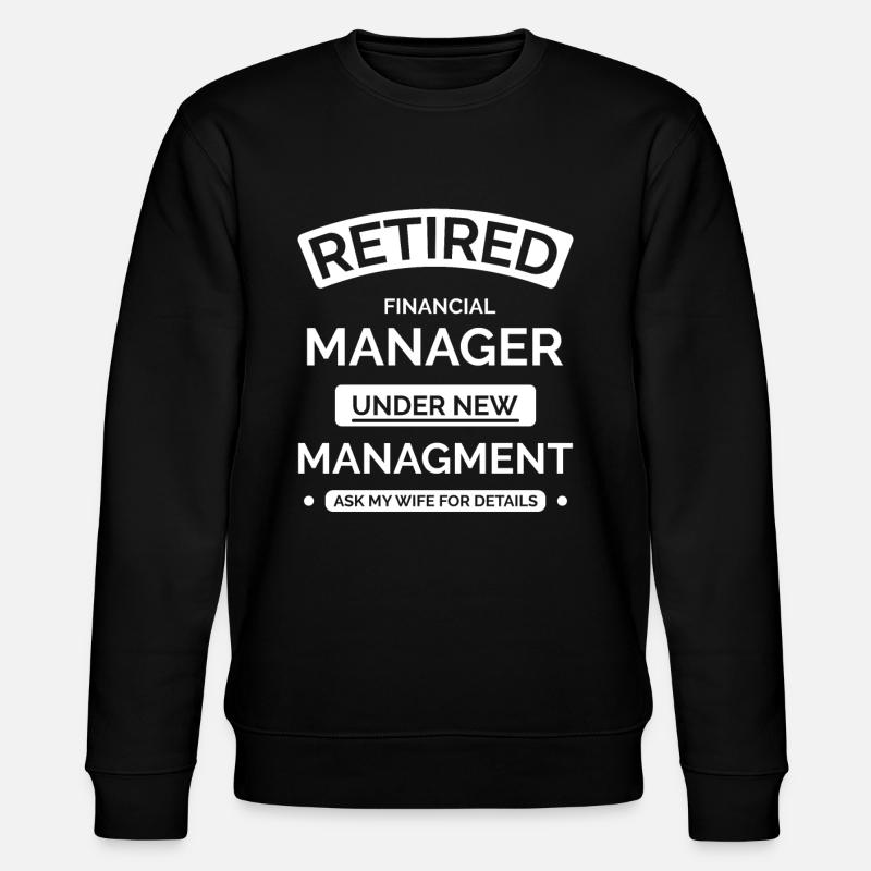 Directeur financier à la retraite - Sweat bio CHANGER Stanley/Stella Unisexe - noir
