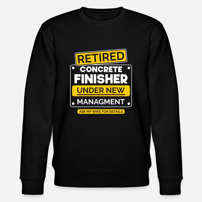 Concrete builder retirement - Stanley/Stella CHANGER Unisex Organic Sweatshirt - black