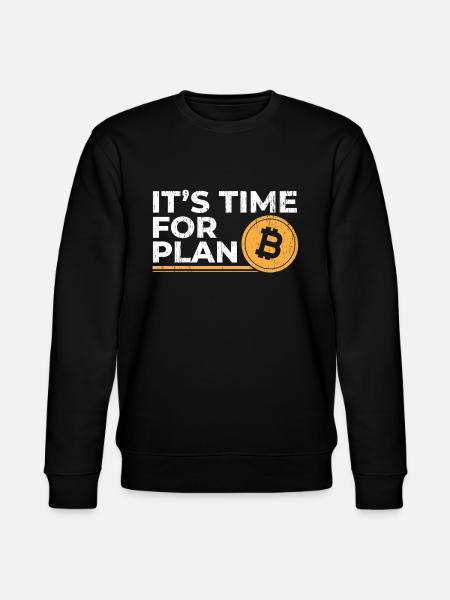 It Is Time For Plan B - Plan Bitcoin Geschenk - Stanley/Stella Unisex Bio-Sweatshirt CHANGER  - Schwarz