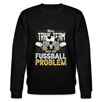 Mein Trink Team hat ein Fußball Problem - Stanley/Stella Unisex Bio-Sweatshirt CHANGER  - Schwarz - Vorne - Nik (191cm) & Marisol (170cm)