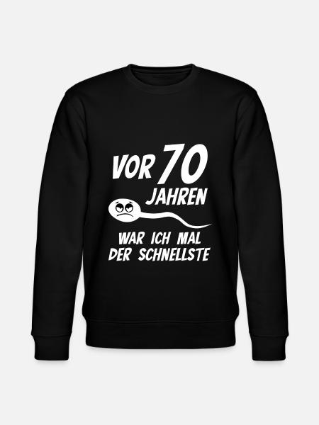 70. Geburtstag Geschenk Sperma Spermium Spruch - Stanley/Stella Unisex Bio-Sweatshirt CHANGER  - Schwarz