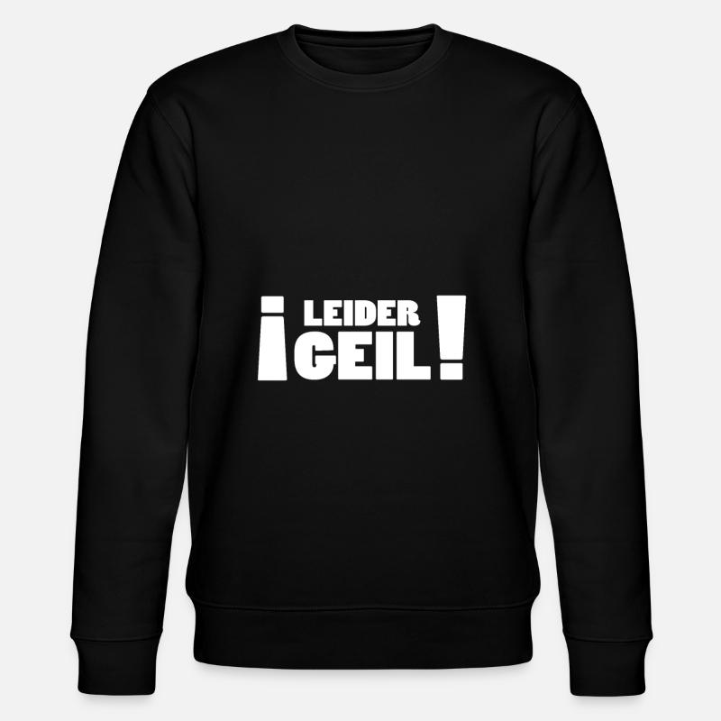 Leider Geil - Lustige Geschenkidee - Stanley/Stella Unisex Bio-Sweatshirt CHANGER - Schwarz