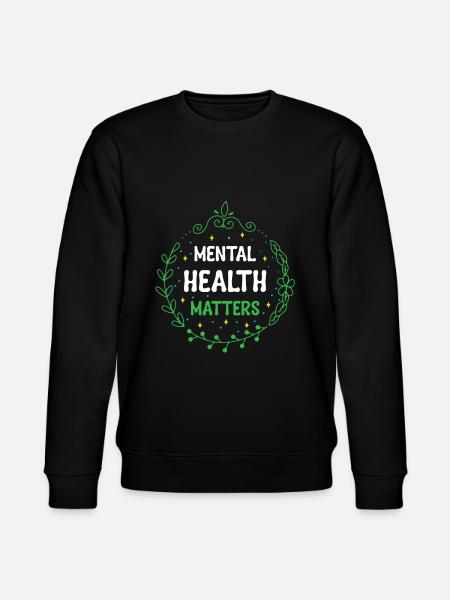 Mental health, mental health - Stanley/Stella CHANGER Unisex Organic Sweatshirt - black