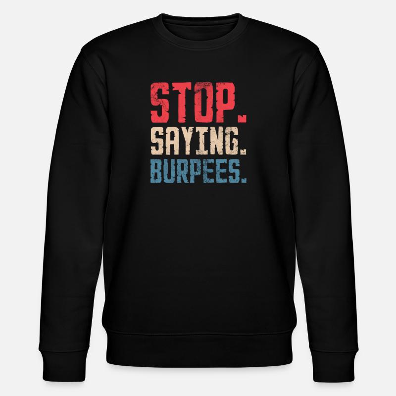 Burpees - Stanley/Stella CHANGER Unisex Organic Sweatshirt - black