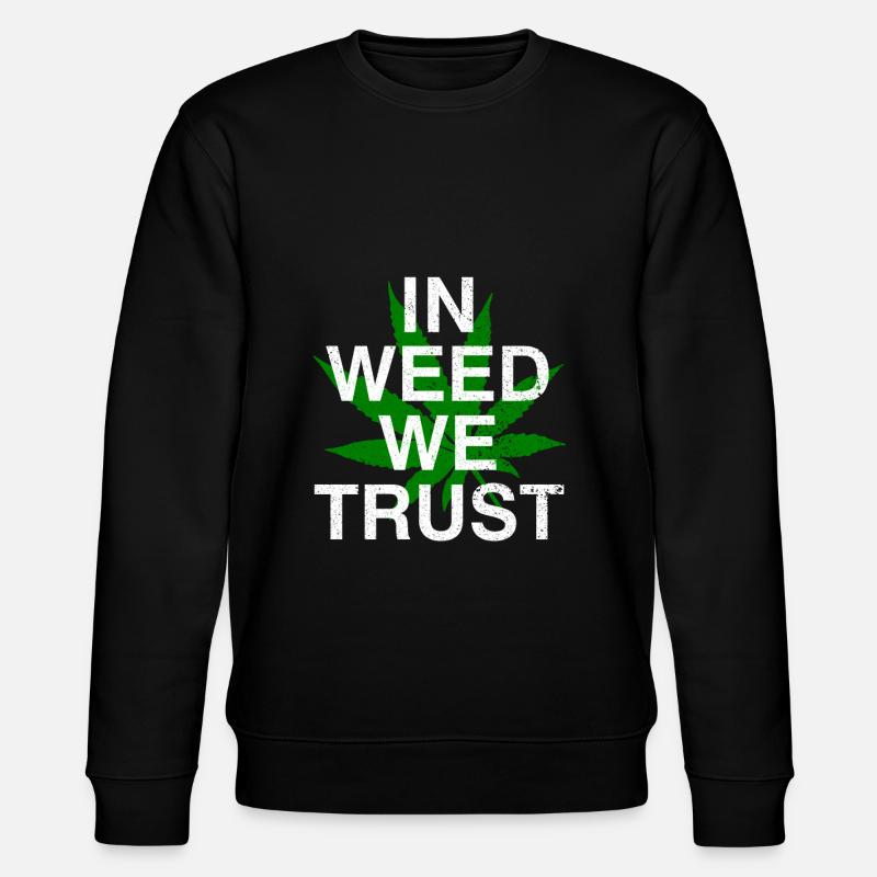 ln Weed We Trust - Stanley/Stella CHANGER Unisex Organic Sweatshirt - black