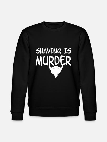 shaving is murder - Stanley/Stella CHANGER Unisex Organic Sweatshirt - black