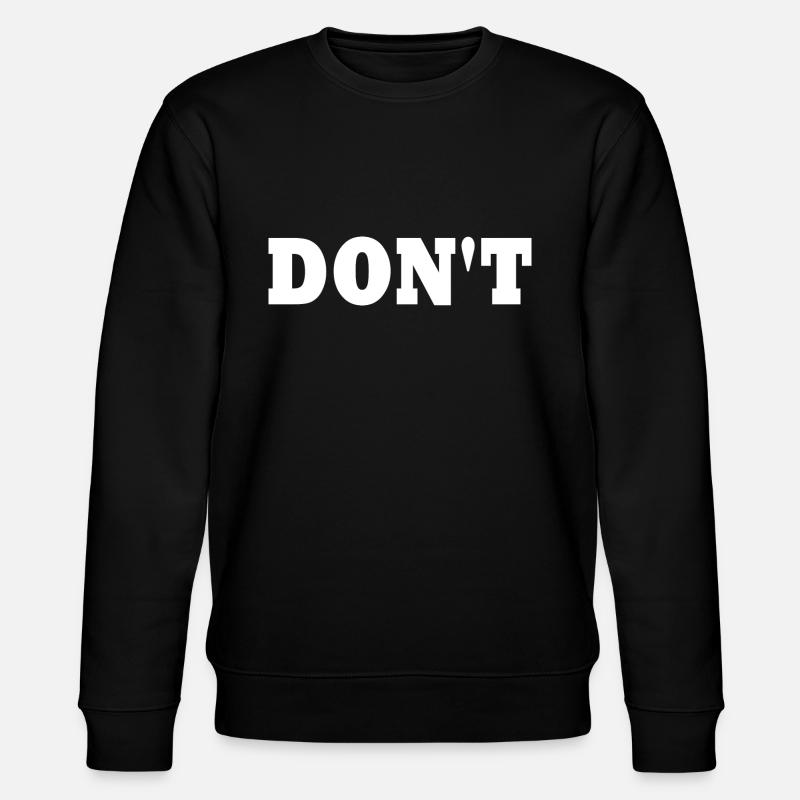 Don't - Sweat bio CHANGER Stanley/Stella Unisexe - noir