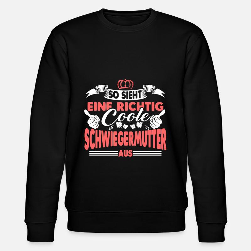 Coole Schwiegermutter Geschenk - Stanley/Stella Unisex Bio-Sweatshirt CHANGER  - Schwarz