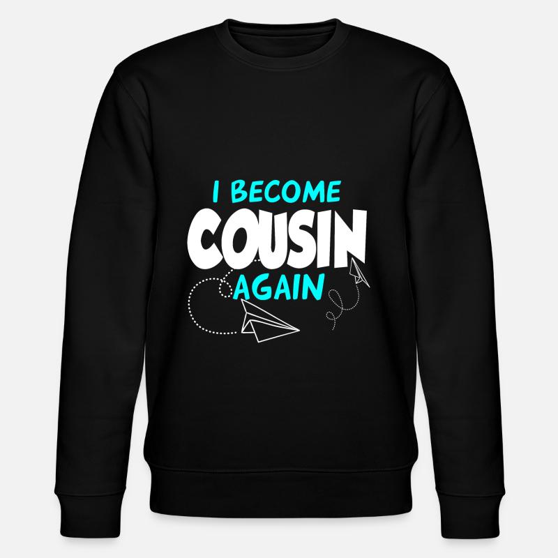 I'll be a cousin again - Stanley/Stella CHANGER Unisex Organic Sweatshirt - black