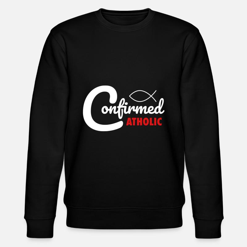 Catholic Confirmation Confirmed Catholic - Stanley/Stella CHANGER Unisex Organic Sweatshirt - black