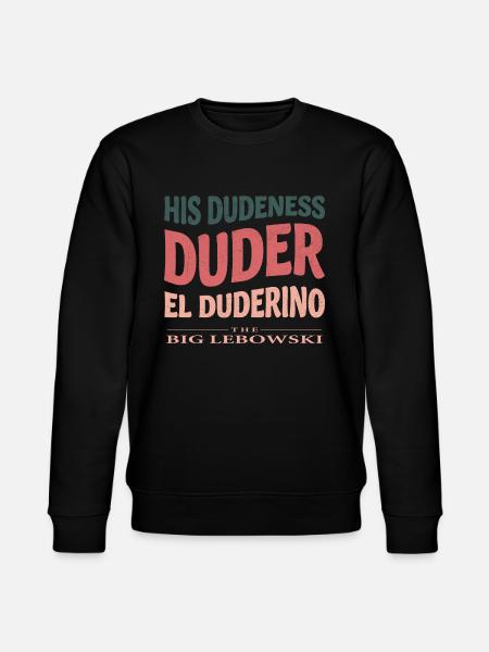 The Big Lebowski His Dudeness, Duder, El Duderino - Stanley/Stella CHANGER økologisk unisex-sweatshirt - svart
